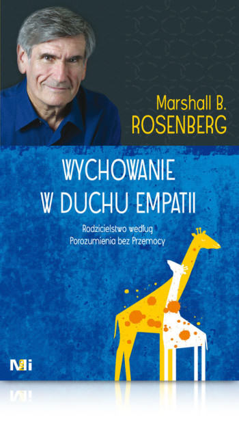 Marshall Rosenberg Wychowanie w duchu empatii Jak zrozumieć dziecko książka NVC